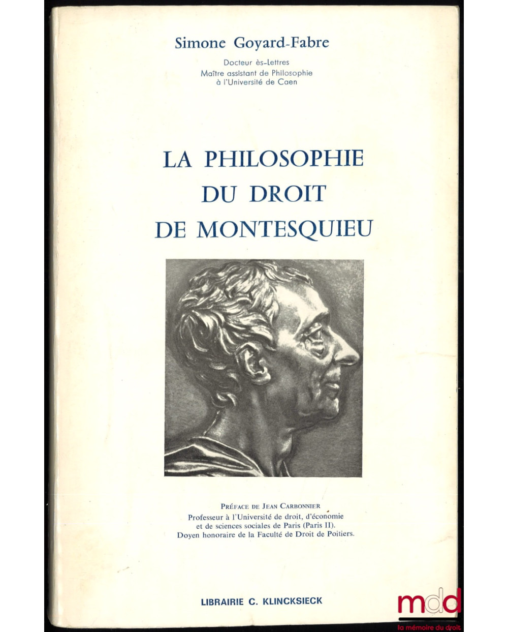 LA PHILOSOPHIE DU DROIT DE MONTESQUIEU, 2e éd. revue et corrigée, Préface de Jean Carbonnier