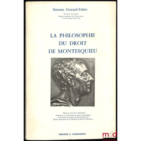 LA PHILOSOPHIE DU DROIT DE MONTESQUIEU, 2e éd. revue et corrigée, Préface de Jean Carbonnier