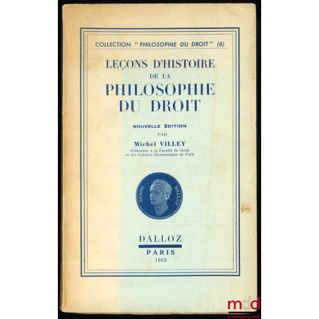 LEÇONS D’HISTOIRE DE LA PHILOSOPHIE DU DROIT, nouvelle éd., coll. Philosophie du droit, n° 6