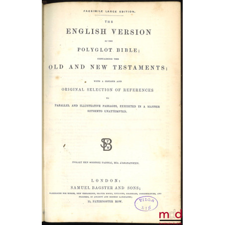 THE ENGLISH VERSION OF THE POLYGLOT BIBLE ; CONTAINING OLD AND NEW TESTAMENTS : with a copious and original selection of refe...