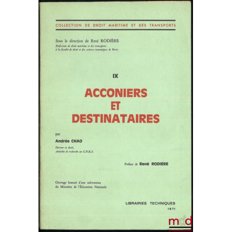ACCONIERS ET DESTINATAIRES, Préface de René Rodière, coll. de Droit Maritime et des Transports, t. IX