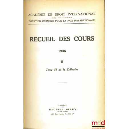 RECUEIL DES COURS, Académie de droit international, 1936 -II, t. 56 de la collection