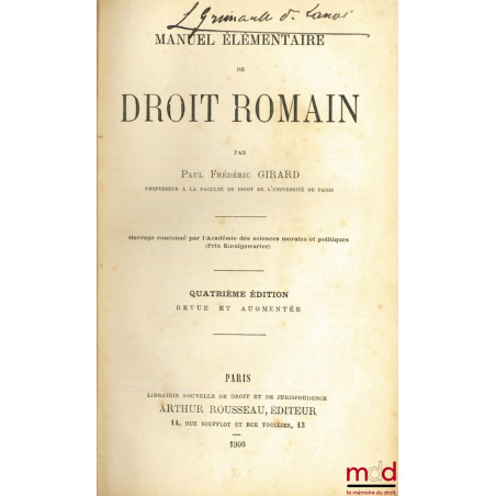 MANUEL ÉLÉMENTAIRE DE DROIT ROMAIN, 4e éd. revue et augmentée