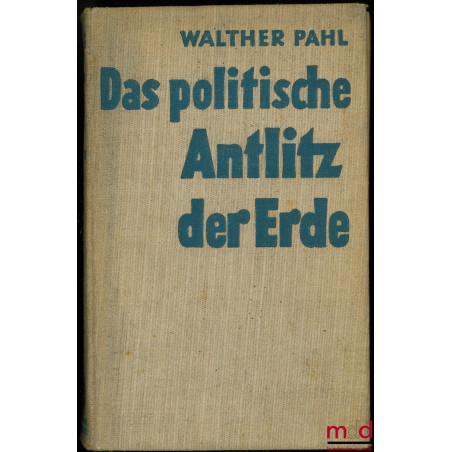 DAS POLITISCHE ANTLITZ DER ERDE, Ein weltpolitischer Atlas