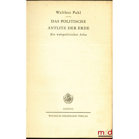 DAS POLITISCHE ANTLITZ DER ERDE, Ein weltpolitischer Atlas