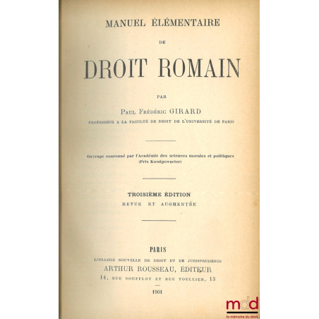 MANUEL ÉLÉMENTAIRE DE DROIT ROMAIN, 3e éd. revue et augmentéee