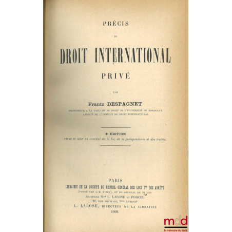 PRÉCIS DE DROIT INTERNATIONAL PRIVÉ, 4e éd. revue et mise au courant de la loi, de la jurisprudence et des traités.
