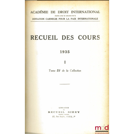 RECUEIL DES COURS, Académie de droit international, 1935 -I, t. 51 de la collection