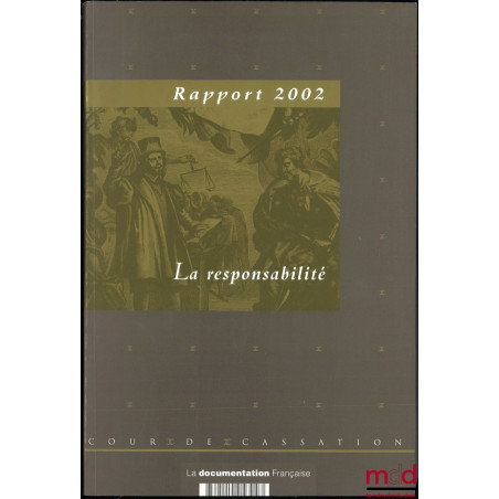 RAPPORTS ANNUELS DE LA COUR DE CASSATION :1999 : RAPPORT DE LA COUR DE CASSATION, introduction de Philippe Malaurie ;2000 :...