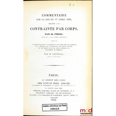 COMMENTAIRE SUR LA LOI DU 17 AVRIL 1832, RELATIVE À LA CONTRAINTE PAR CORPS, précédé de Considération sur la contrainte par c...