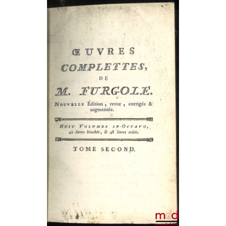 ŒUVRES COMPLÈTES DE M. FURGOLE, nouvelle éd. revue, corrigée et augmentée, [t. I manquant]
