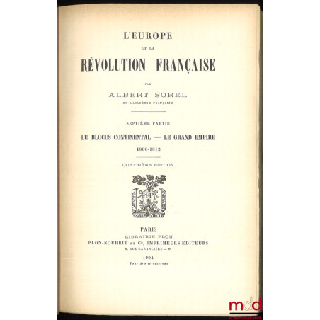 L’EUROPE ET LA RÉVOLUTION FRANÇAISE :t. I : Les moeurs politiques et les traditions (6e éd., 1903) ;t. II : La chute de la ...