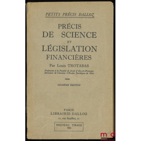 PRÉCIS DE SCIENCE ET LÉGISLATION FINANCIÈRES, 11e éd., Nouveau Tirage, coll. Petits précis Dalloz