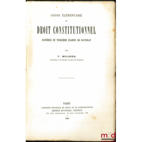 COURS ÉLÉMENTAIRE DE DROIT CONSTITUTIONNEL, MATIÈRES DU TROISIÈME EXAMEN DE DOCTORAT, 2e fascicule (seul)