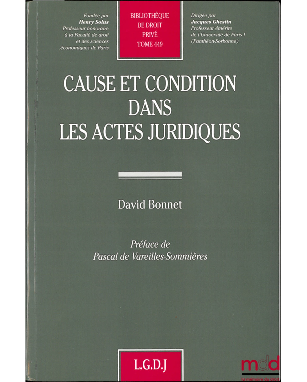 CAUSE ET CONDITION DANS LES ACTES JURIDIQUES, Préface de Pascal de Vareilles-Sommières, Bibl. de droit privé, t. 449