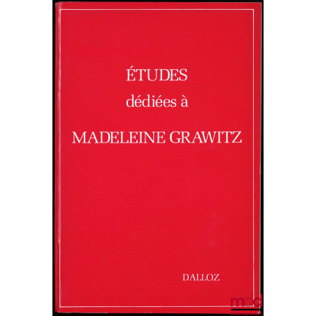 ÉTUDES DÉDIÉES À MADELEINE GRAWITZ, Avant-propos de Suzanne Bastid, Préface de Jean-Jacques Chevallier