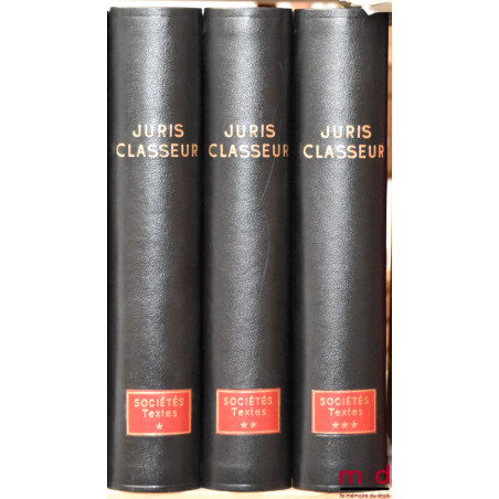 JURIS-CLASSEUR SOCIÉTÉ :- TRAITÉ DES SOCIÉTÉS, Mises au courant et rééditions publiées de 1942 à 1978 sous la direction de D...