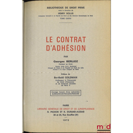 LE CONTRAT D’ADHÉSION, Préface de Berthold Goldman, Bibl. de droit privé, t. CXXXII