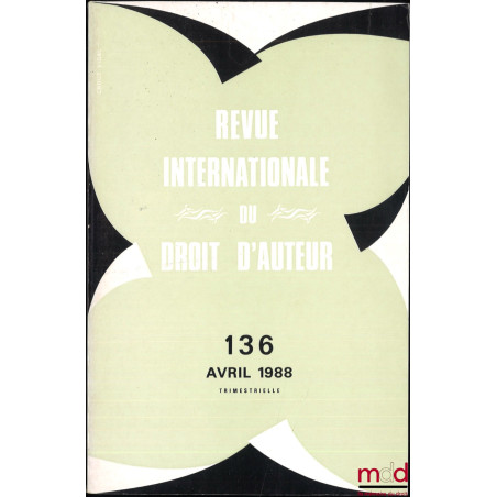 REVUE INTERNATIONALE DU DROIT D’AUTEUR, de avril 1988 à 2017