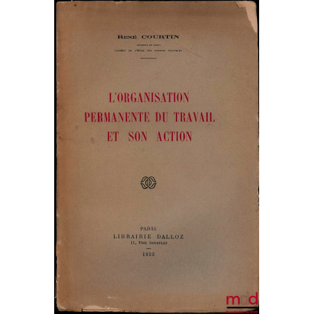 L’ORGANISATION PERMANENTE DU TRAVAIL ET SON ACTION