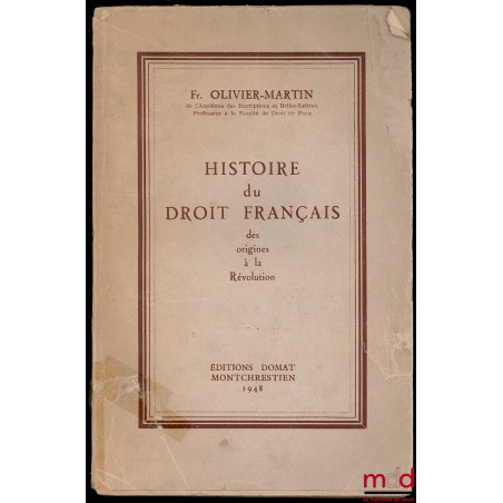 HISTOIRE DU DROIT FRANÇAIS DES ORIGINES À LA RÉVOLUTION