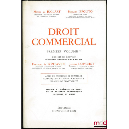DROIT COMMERCIAL ; Premier vol. 3ème éd. ent. refondue et mise à jour : Actes de Commerce et Entreprise ; Commerçants et Fond...