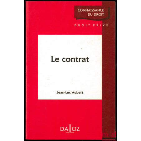 LE CONTRAT, Droit des obligations, coll. Connaissance du droit