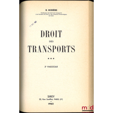 DROIT DES TRANSPORTS, Transports ferroviaires, routiers, aériens et par batellerie, t. I [avec mise à jour] et II ; t. III co...