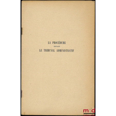 LA PROCÉDURE DEVANT LE CONSEIL DE PRÉFECTURE, Préface de Marcel Prélot, accompagné de sa Mise à jour sur LA PROCÉDURE DEVANT ...