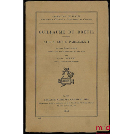 STILUS CURIE PARLAMENTI, nouvelle éd. critique publiée avec une introduction et des notes par Félix AUBERT, Collection de Tex...