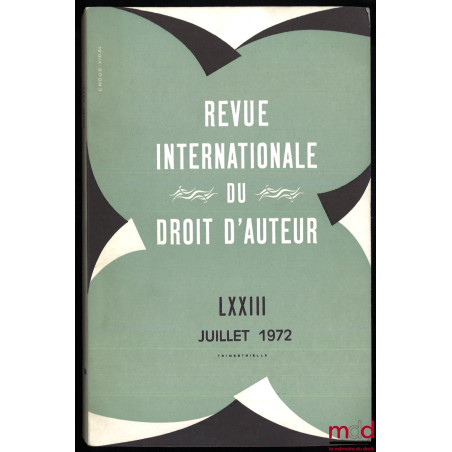 REVUE INTERNATIONALE DU DROIT D’AUTEUR, n° LXXIII (1972) au n° LXXXX (1976), accompagnés de la TABLE DES MATIÈRES et de la TA...