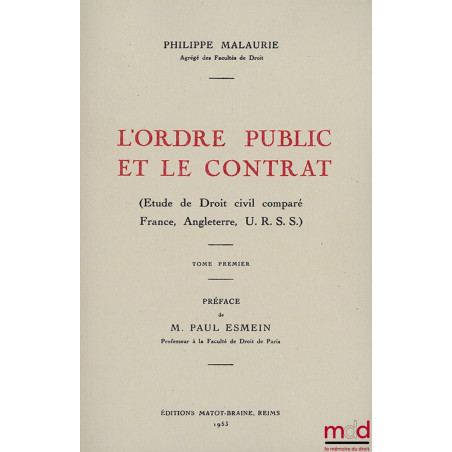 L’ORDRE PUBLIC ET LE CONTRAT (Études de Droit civil comparé France, Angleterre, U.R.S.S.), Préface de Paul Esmein