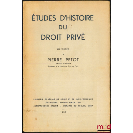 ÉTUDES D’HISTOIRE DU DROIT PRIVÉ OFFERTES À PIERRE PETOT