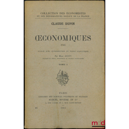ŒCONOMIQUES – 1745, publié avec introduction et table analytique par Marc AUCUY, coll. des Éconcomistes et des réformateurs s...