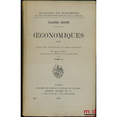 ŒCONOMIQUES – 1745, publié avec introduction et table analytique par Marc AUCUY, coll. des Éconcomistes et des réformateurs s...