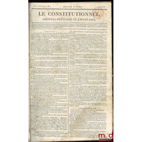 LE CONSTITUTIONNEL, Journal politique et littéraire :n° 106 à 366, 17 avril 1816 - 31 décembre 1816 ;n° 1 à 342, 2 janvier ...