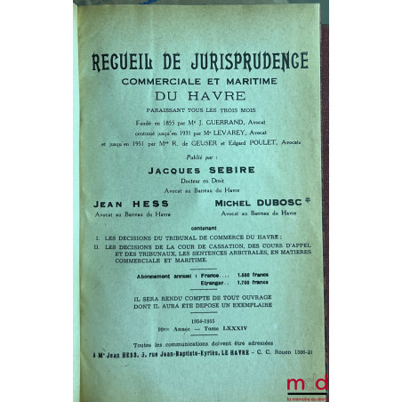 RECUEIL DE JURISPRUDENCE COMMERCIALE ET MARITIME DU HAVRE paraissant tous les trois mois, fondé en 1855 par Me J. Guerrand, c...