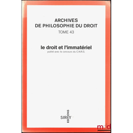 LE DROIT ET L’IMMATÉRIEL, avant-propos de François Terré, publié avec le concours du C.N.R.S., A.P.D., t. 43