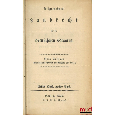 ALLGEMEINES LANDRECHT FÜR DIE PREUSSISCHEN STAATEN, Unveränderter Abdruck der Ausgabe von 1821 (4 vol.) ;REGISTER ZUM ALLGEM...