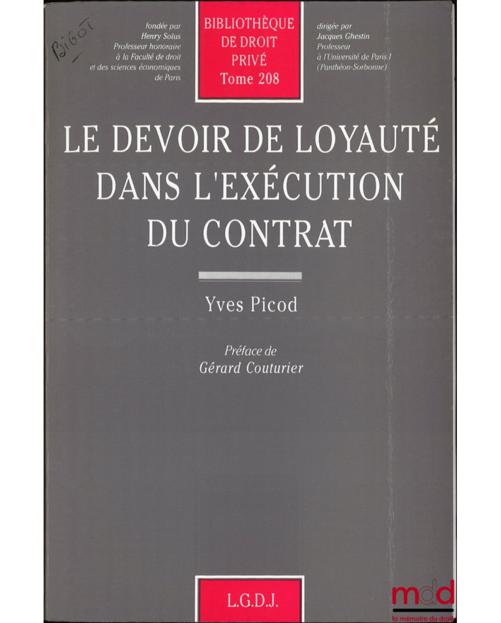 LE DEVOIR DE LOYAUTÉ DANS L’EXÉCUTION DU CONTRAT, Préface de Gérard Couturier, Bibl. de droit privé, t. 208
