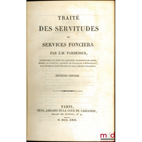 TRAITÉ DES SERVITUDES OU SERVICES FONCIERS, 7ème édition
