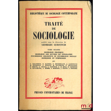 TRAITÉ DE SOCIOLOGIE, publié sous la direction de Georges Gurvitch, Tome premier : Introduction – Sociologie générale, Morpho...