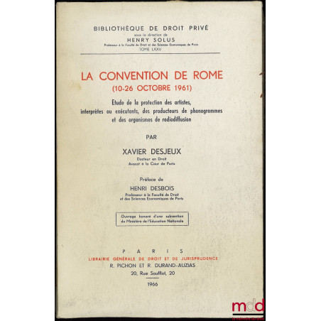 LA CONVENTION DE ROME (10-26 OCTOBRE 1961), Étude de la protection des artistes, interprètes ou exécutants, des producteurs d...