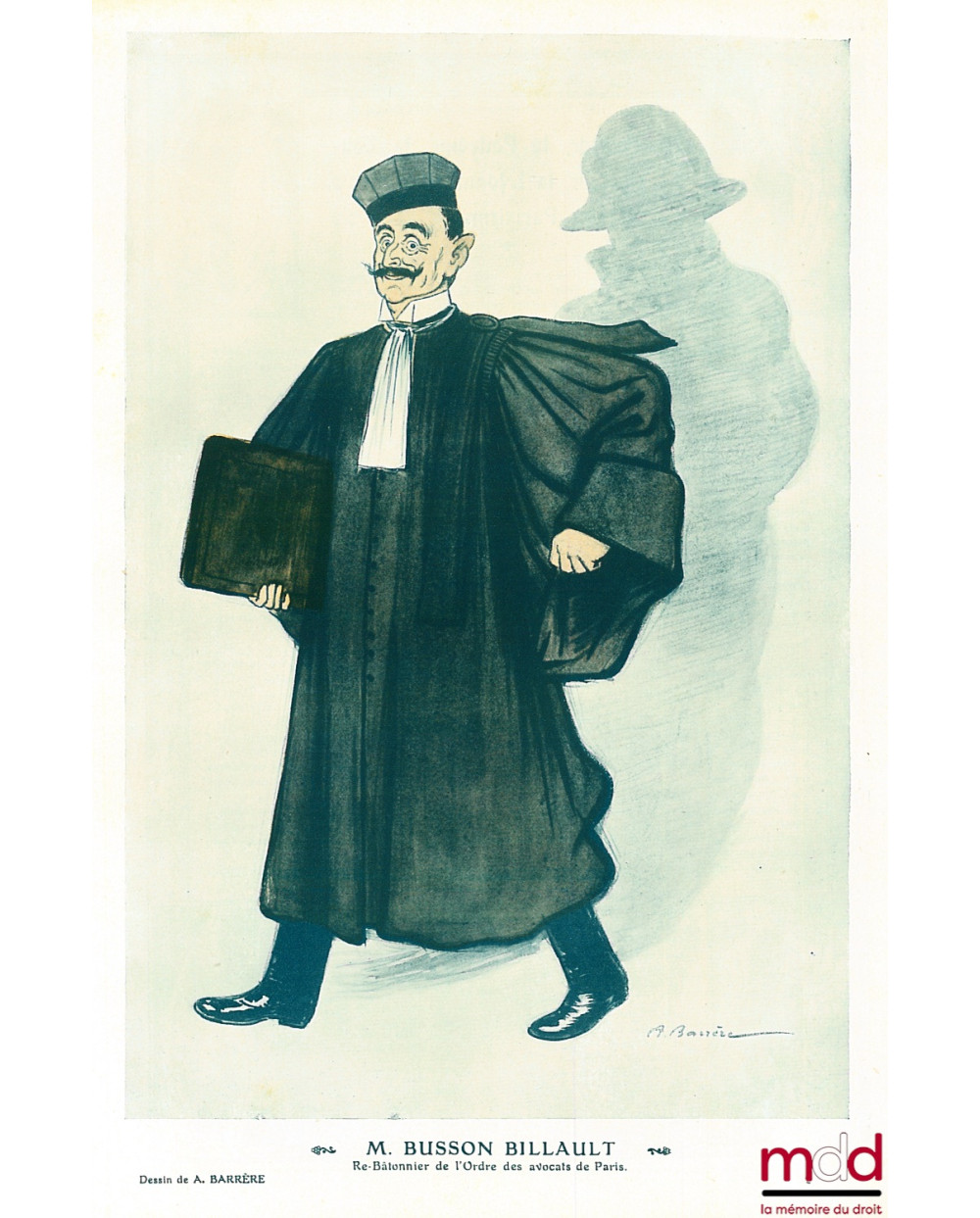 M. BUSSON BILLAULT, Re-Bâtonnier de l’Ordre des avocats de Paris. Caricature de A. Barrère reproduite dans le magasine Fantas...