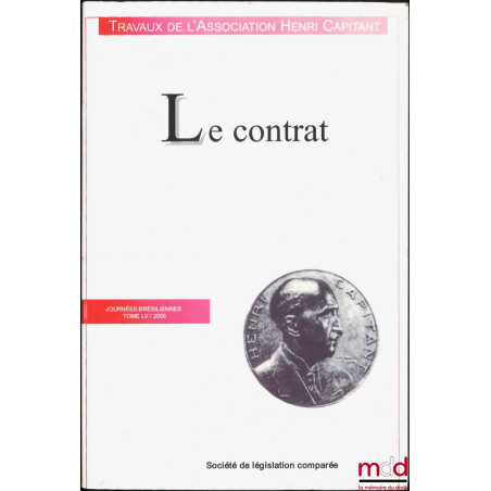 LE CONTRAT, Journées brésiliennes t. LV / 2005, Avant-propos de Michel Grimaldi, Rapport de synthèse de Camille Jauffret-Spinosi