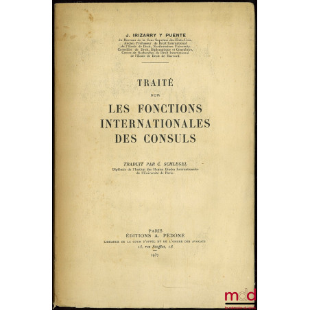 TRAITÉ SUR LES FONCTIONS INTERNATIONALES DES CONSULS, traduit par C. Schlegel
