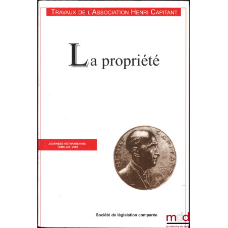 LA PROPRIÉTÉ, Journées vietnamiennes, t. LIII / 2003, Avant-propos de Michel Grimaldi