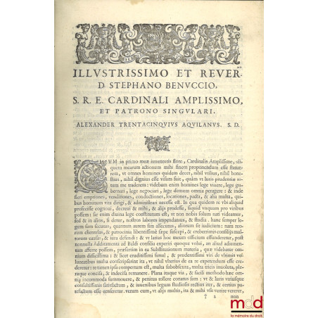 Alexandri Trentacinquii, I.C. praeclarissimi, patricii Aquilani, De substitutionibus tractatus, Hanc ultimarum voluntatum præ...