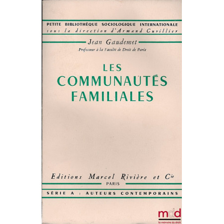 LES COMMUNAUTÉS FAMILIALES, coll. Petite bibliothèque sociologie internationale, série A : Auteurs contemporains