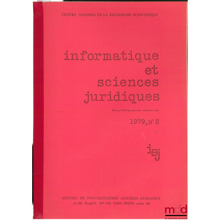 INFORMATIQUE ET SCIENCES JURIDIQUES, Revue bibliographique semestrielle 1979, n° 2 - CNRS, Centre de documentation sciences h...